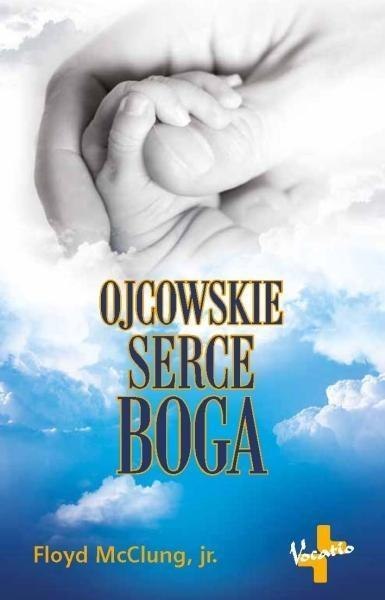 Ojcowskie serce Boga Ojcowskie serce Boga