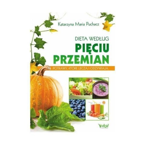 Dieta według Pięciu Przemian Dieta według Pięciu Przemian