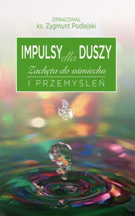 Impulsy dla duszy Zachęta do uśmiechu i przemyśleń