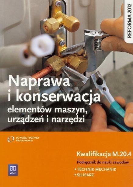 Naprawa i kons. elem. maszyn. Kwal. M.20.4 WSiP