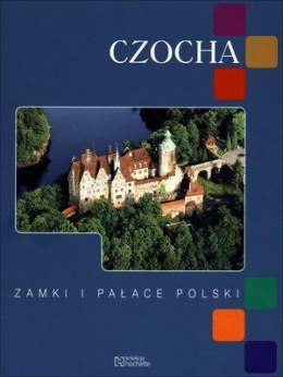 Czocha. Zamki i pałace Polski