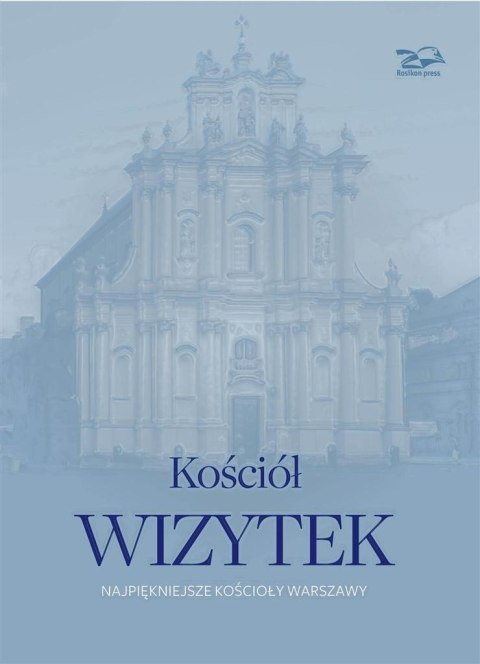 Kościół Wizytek. Najpiękniejsze kościoły Warszawy Kościół Wizytek. Najpiękniejsze kościoły Warszawy