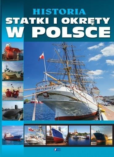 Historia statki i okręty w Polsce Historia statki i okręty w Polsce
