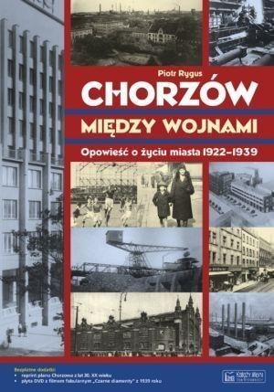 Chorzów między wojnami Opowieść...