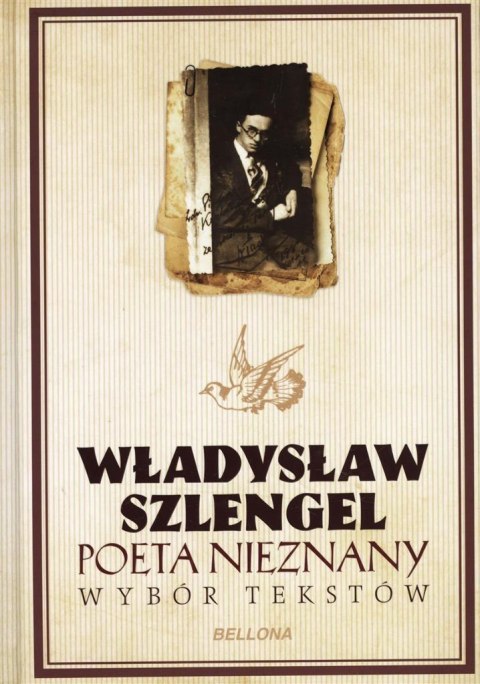 Władysław Szlengel. Poeta nieznany. Wybór tekstów Władysław Szlengel. Poeta nieznany. Wybór tekstów