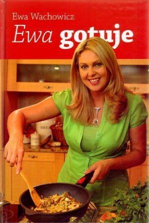 Ewa gotuje - Ewa Wachowicz Ewa gotuje - Ewa Wachowicz