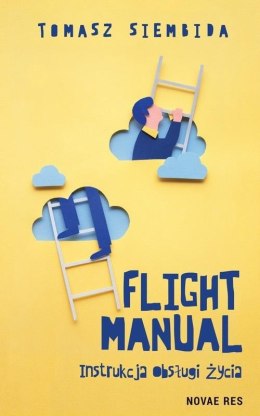 Flight Manual. Instrukcja obsługi życia
