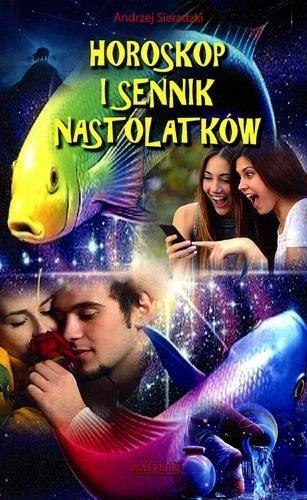 Horoskop i sennik nastolaków Horoskop i sennik nastolaków