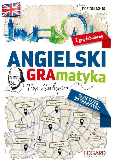 Angielski. GRAmatyka. Trop Szekspira Angielski. GRAmatyka. Trop Szekspira