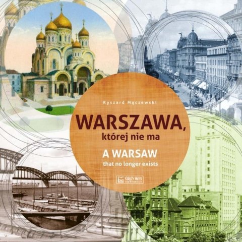 Warszawa, której nie ma Warszawa, której nie ma