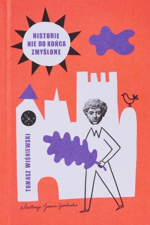 Historie nie do końca zmyślone Historie nie do końca zmyślone
