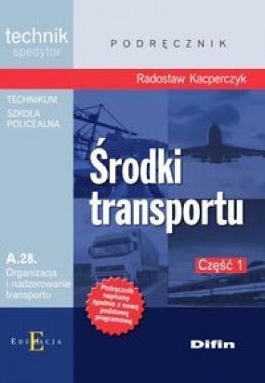 Technik spedytor - Środki transportu Część 1 Technik spedytor - Środki transportu Część 1
