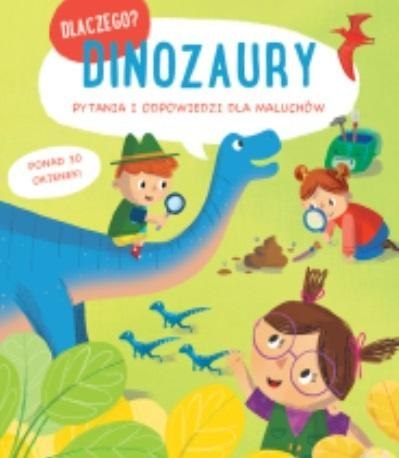 Dlaczego? Dinozaury Dlaczego? Dinozaury