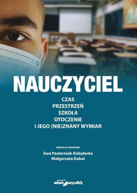 Nauczyciel. Czas, przestrzeń, szkoła, otoczenie.. Nauczyciel. Czas, przestrzeń, szkoła, otoczenie..