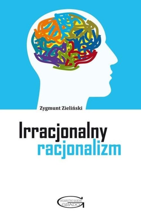 Irracjonalny racjonalizm Irracjonalny racjonalizm