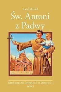Ilustrowane opowieści o św. T.1 Św. Antoni z Padwy