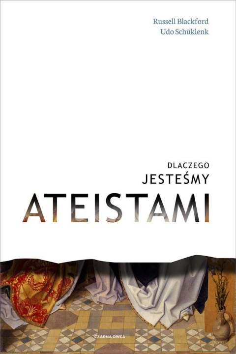Dlaczego jesteśmy ateistami Dlaczego jesteśmy ateistami