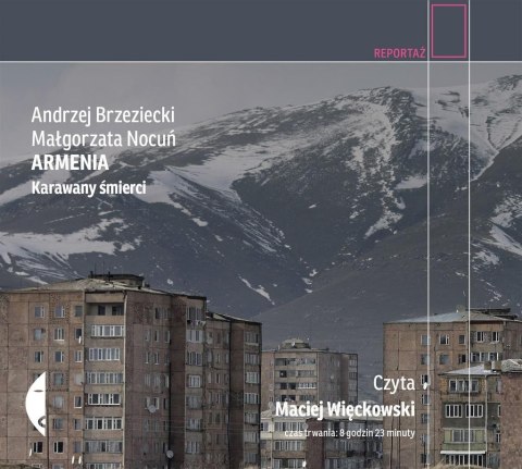 Armenia. Karawany śmierci. Audiobook Armenia. Karawany śmierci. Audiobook
