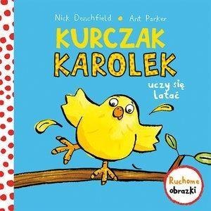 Kurczak Karolek uczy się latać. Ruchowe obrazki Kurczak Karolek uczy się latać. Ruchowe obrazki