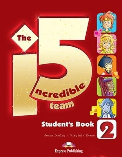 The Incredible 5 Team 2 Student's Book The Incredible 5 Team 2 Student's Book