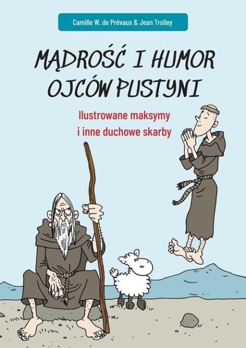 Mądrość i humor ojców pustyni Mądrość i humor ojców pustyni