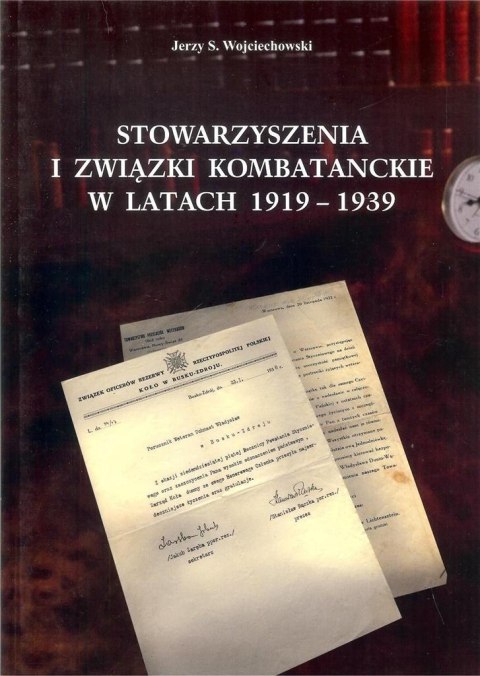 Stowarzyszenia i związki kombatanckie w 1919-1939 Stowarzyszenia i związki kombatanckie w 1919-1939