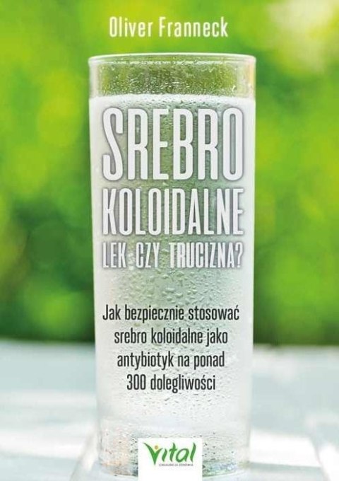 Srebro koloidalne lek czy trucizna? Srebro koloidalne lek czy trucizna?