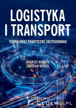 Logistyka i transport. Teoria oraz praktyczne...