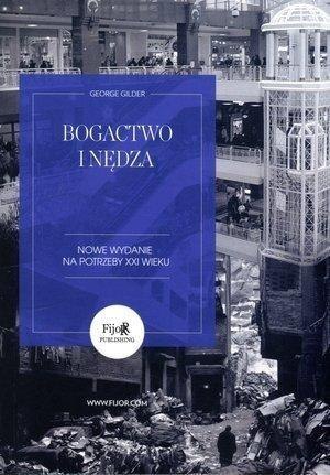 Bogactwo i nędza. Nowe wydanie na potrzeby XXI w. Bogactwo i nędza. Nowe wydanie na potrzeby XXI w.