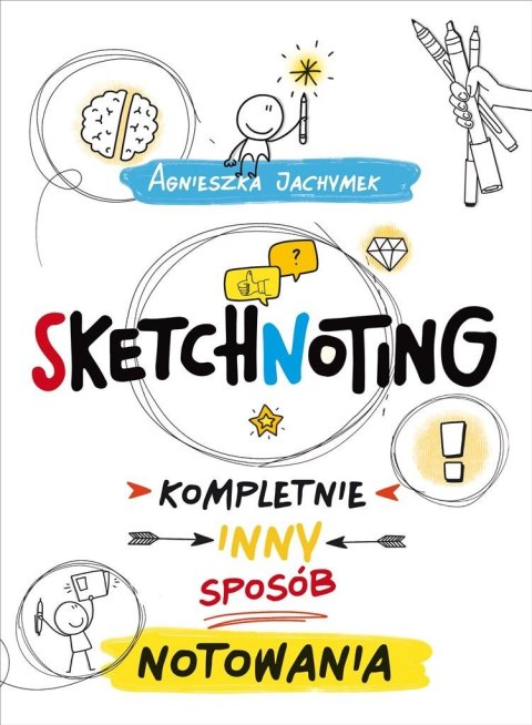 Sketchnoting. Kompletnie inny sposób notowania Sketchnoting. Kompletnie inny sposób notowania