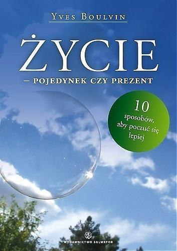 Życie. Pojedynek czy prezent Życie. Pojedynek czy prezent