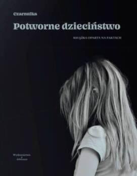 Potworne dzieciństwo Potworne dzieciństwo