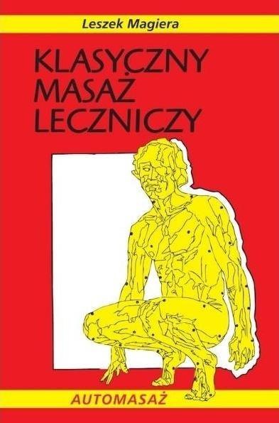 Klasyczny masaż leczniczy wyd.2 Klasyczny masaż leczniczy wyd.2