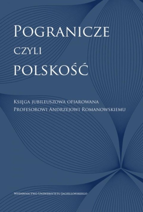 Pogranicze, czyli polskość Pogranicze, czyli polskość