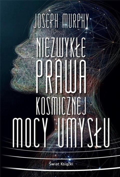 Niezwykłe prawa kosmicznej mocy umysłu Niezwykłe prawa kosmicznej mocy umysłu