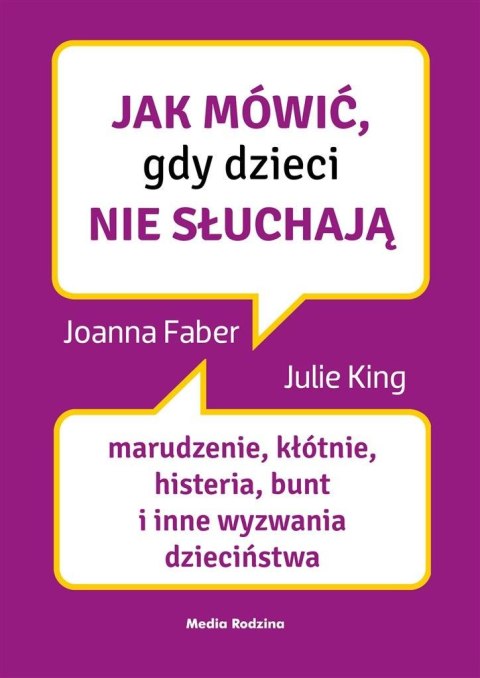 Jak mówić, gdy dzieci nie słuchają Jak mówić, gdy dzieci nie słuchają