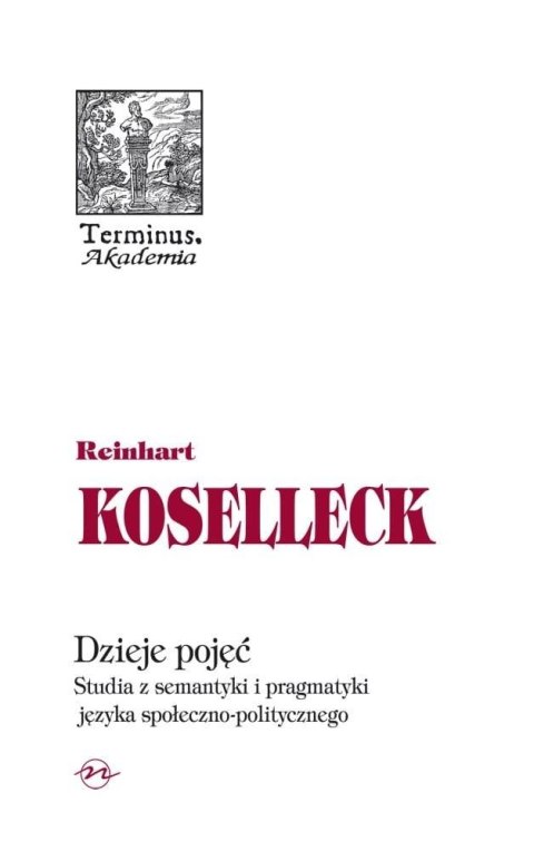 Dzieje pojęć. Studia z semantyki i pragmatyki.. Dzieje pojęć. Studia z semantyki i pragmatyki..