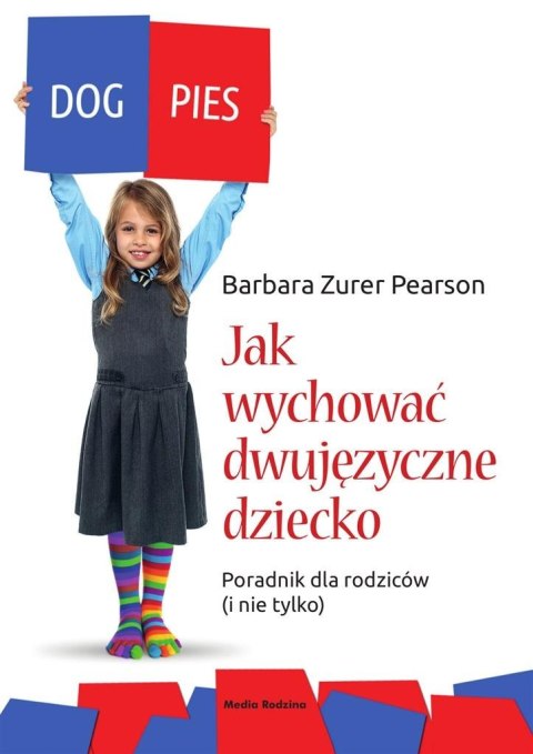 Jak wychować dziecko dwujęzyczne. Poradnik Jak wychować dziecko dwujęzyczne. Poradnik