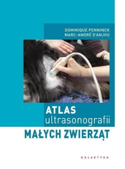 Atlas ultrasonografii małych zwierząt Atlas ultrasonografii małych zwierząt