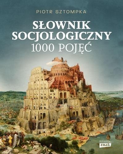 Słownik socjologiczny. 1000 pojęć Słownik socjologiczny. 1000 pojęć