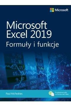 Microsoft Excel 2019. Formuły i funkcje Microsoft Excel 2019. Formuły i funkcje