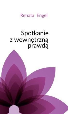 Spotkanie z wewnętrzną prawdą Spotkanie z wewnętrzną prawdą