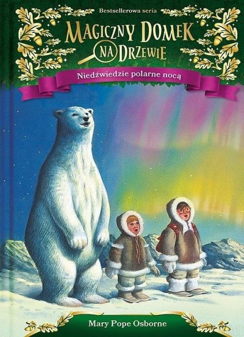 Magiczny domek na drzewie. Niedźwiedzie polarne... Magiczny domek na drzewie. Niedźwiedzie polarne...