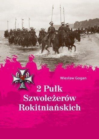 2 Pułk Szwoleżerów Rokitniańskich 2 Pułk Szwoleżerów Rokitniańskich
