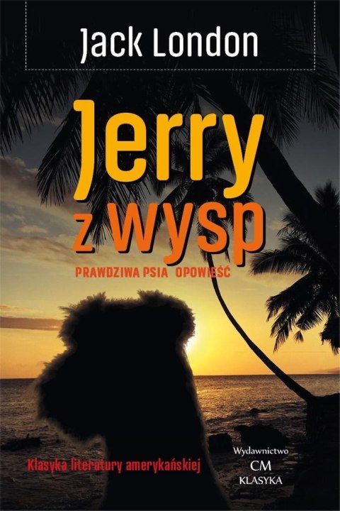 Klasyka. Jerry z wysp. Prawdziwa psia opowieść Klasyka. Jerry z wysp. Prawdziwa psia opowieść
