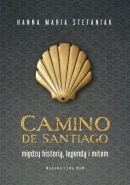 Camino de Santiago. Między historią, legendą...