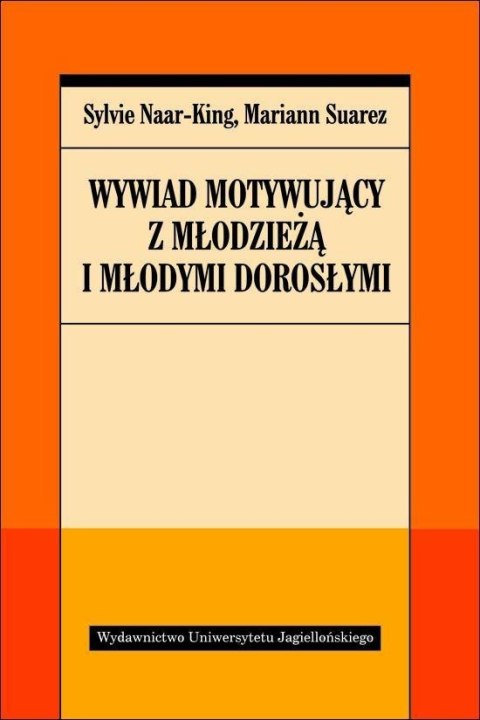 Wywiad motywujący z młodzieżą i młodymi dorosłymi Wywiad motywujący z młodzieżą i młodymi dorosłymi