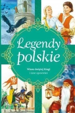 Legendy polskie. Wiano świętej Kingi i inne