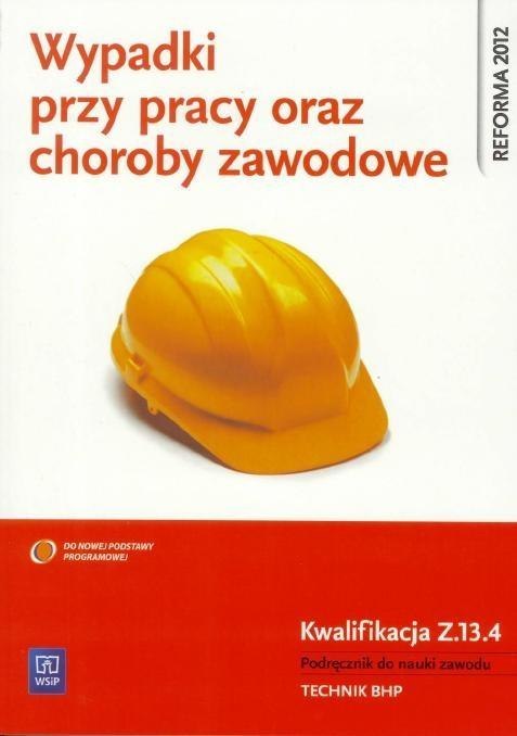 Wypadki przy pracy oraz choroby zawodowe Z.13.4 Wypadki przy pracy oraz choroby zawodowe Z.13.4