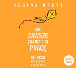 Bóg zawsze znajdzie Ci pracę. Audiobook